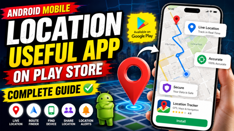 Android Mobile Location Useful App On Play Store Guide