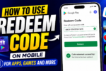 How To Use Redeem Code On Mobile For Apps, Games And More