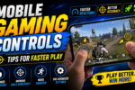 Mobile Gaming Controls Tips For Faster Play