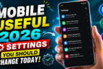 Mobile Useful 2026 Settings You Should Change Today