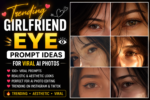 Trending Girlfriend Eye Prompt Ideas For Viral AI Photos