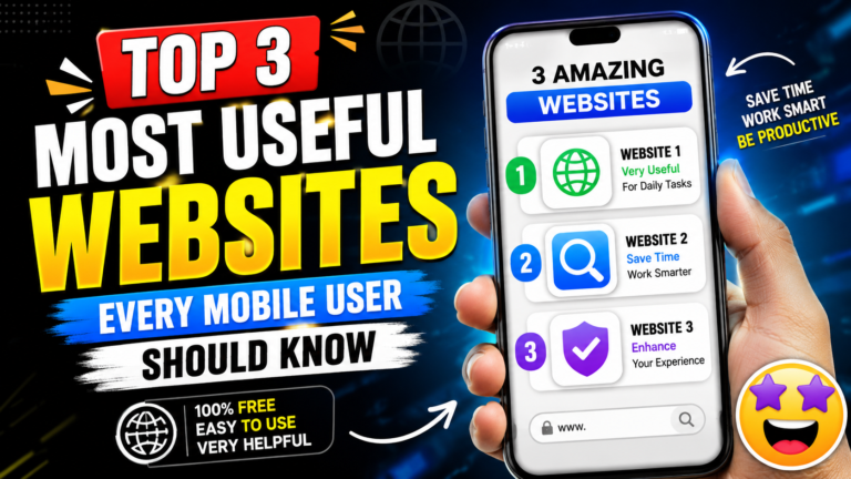 Top 3 Most Useful Websites Every Mobile User Should Know